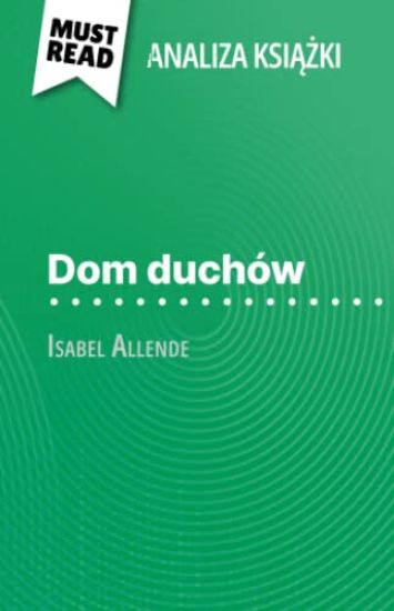 Dom duchów ksi¿¿ka Isabel Allende (Analiza ksi¿¿ki)