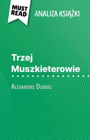 Trzej Muszkieterowie ksiazka Alexandre Dumas (Analiza ksiazki)