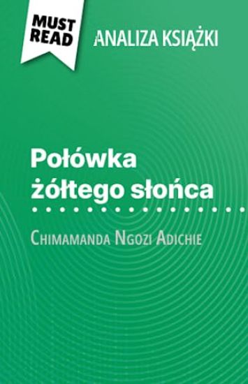 Polówka zóltego slonca ksiazka Chimamanda Ngozi Adichie (Analiza ksiazki)