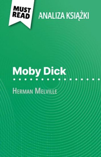 Moby Dick ksiazka Herman Melville (Analiza ksiazki)