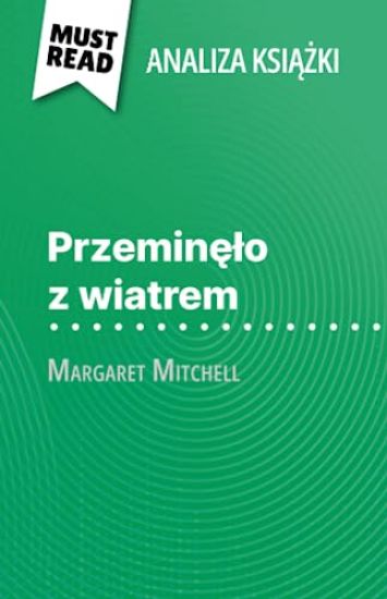 Przeminelo z wiatrem ksiazka Margaret Mitchell (Analiza ksiazki)