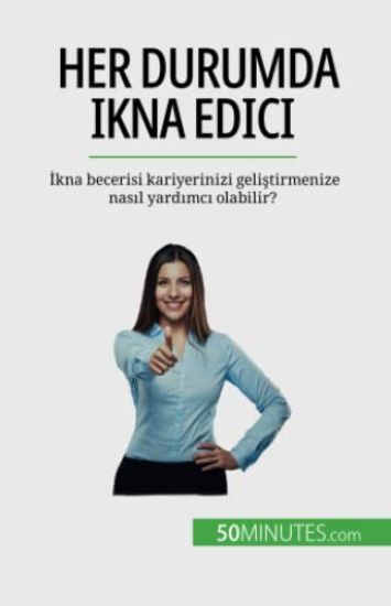 Her durumda ikna edici