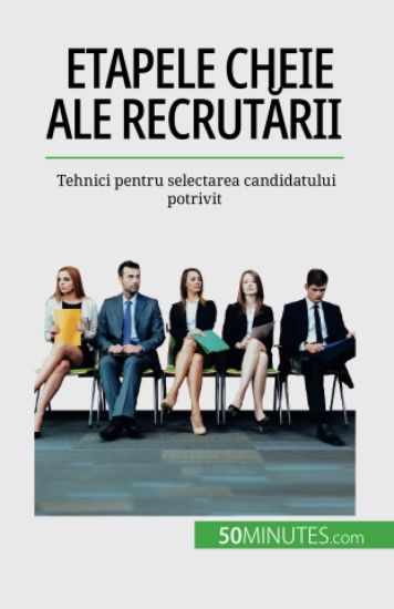 Etapele cheie ale recrutarii