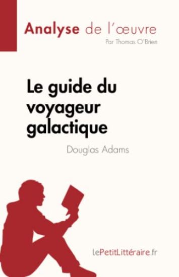 Le guide du voyageur galactique de Douglas Adams (Analyse de l'¿uvre)