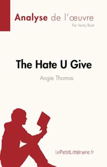 The Hate U Give : La haine qu'on donne de Angie Thomas (Analyse de l'¿uvre)