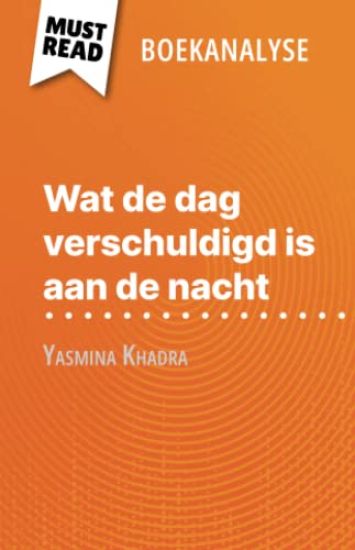 Wat de dag verschuldigd is aan de nacht van Yasmina Khadra (Boekanalyse)