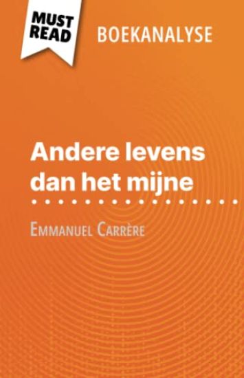 Andere levens dan het mijne van Emmanuel Carrère (Boekanalyse)