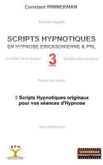 Scripts Hypnotiques En Hypnose Ericksonienne Et Pnl N°3