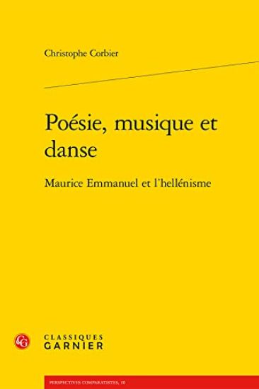 Poesie, Musique Et Danse: Maurice Emmanuel Et l'Hellenisme