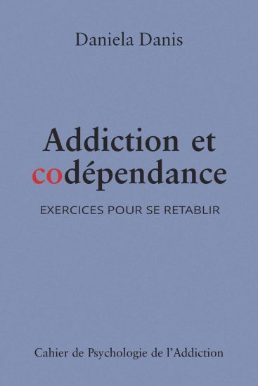 Addiction et codépendance: Exercices pour se rétablir