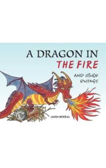 A Dragon in the Fire and other Rhymes