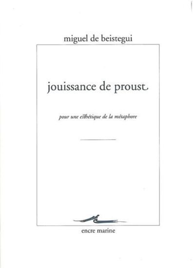 Jouissance de Proust: Pour Une Esthetique de la Metaphore