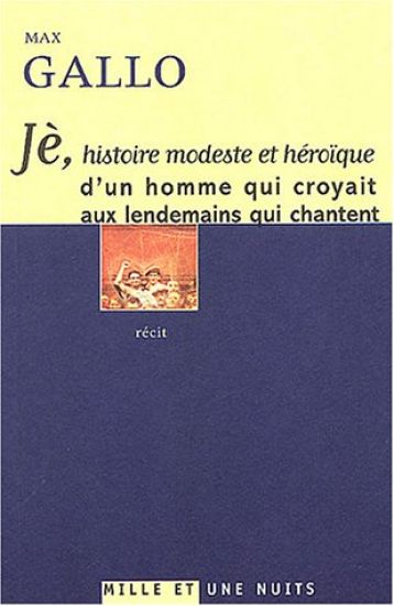 Jè, histoire modeste et héroïque d'un homme qui croyait aux lendemains qui chantent