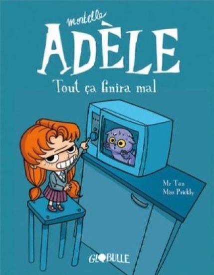 Mortelle Adele 1/Tout ca finira mal