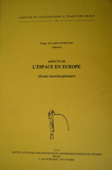 Aspects de l'Espace En Europe (Etude Interdisciplinaire). - Espace Et Langage (F. Alvarez-Pereyre)