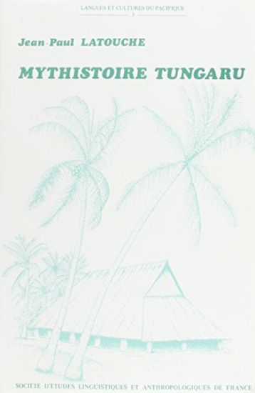 Mythistoire Tungaru. Cosmologies Et Genealogies Aux Iles Gilbert