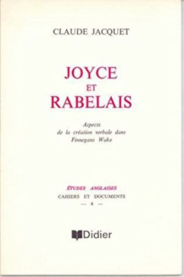 Joyce Et Rabelais: Aspects de la Creation Verbale Dans Finnegans Wake