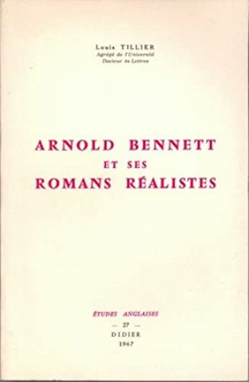 Arnold Bennett Et Ses Romans Realistes