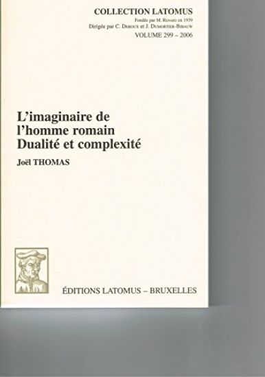 L'Imaginaire de l'Homme Romain: Dualite Et Complexite