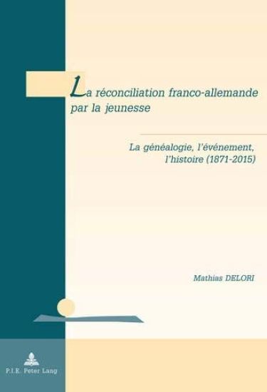 La Réconciliation Franco-Allemande Par La Jeunesse