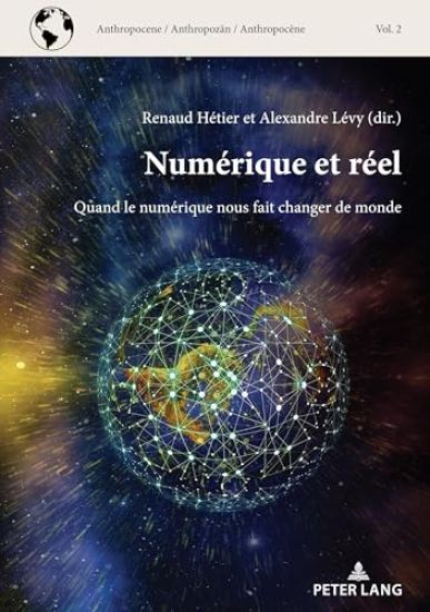 Numérique Et Réel: Quand Le Numérique Nous Fait Changer de Monde