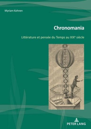 Chronomania; Littérature et pensée du Temps au XIXe siècle