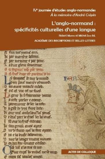 IVe Journée d'études anglo-normandes, à la mémoire d'André Crépin. L'anglo-normand: spécificités culturelles d'une langue
