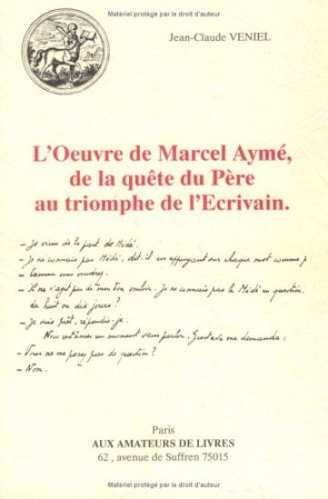 L'Oeuvre de Marcel Ayme: de la Quete Du Pere Au Triomphe de l'Ecrivain