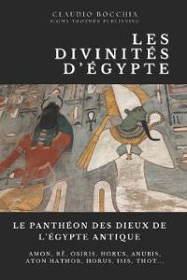 Le Panthéon des Dieux de l'Égypte Antique