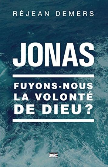 Jonas: Fuyons-nous la volonté de Dieu