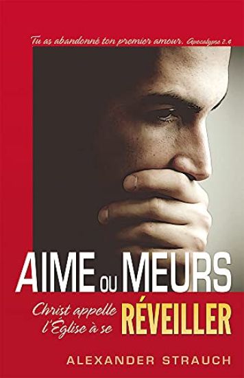 Aime Ou Meurs (Love or Die): Christ Appelle L