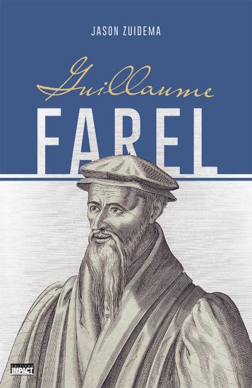 Guillaume Farel (William Farel)