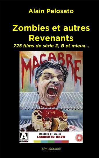 Zombies Et Autres Revenants: Plus de 700 Films de Zombies, Morts-Vivants, Vampires Et Fantômes...