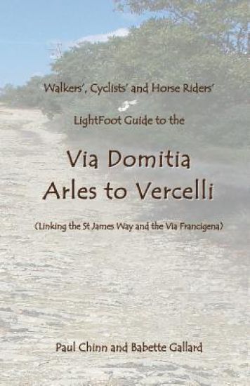Lightfoot Guide to the Via Domitia - Arles to Vercelli
