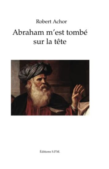 Abraham m'est tombé sur la tête