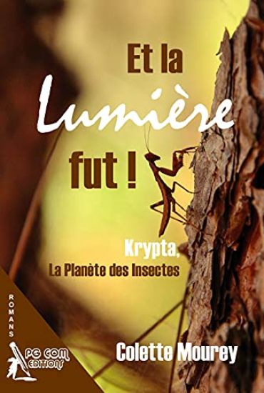 Et la Lumiere Fut ! Krypta, la Planete des Insectes