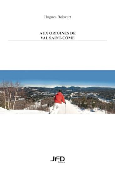 Aux origines de Val Saint-Côme