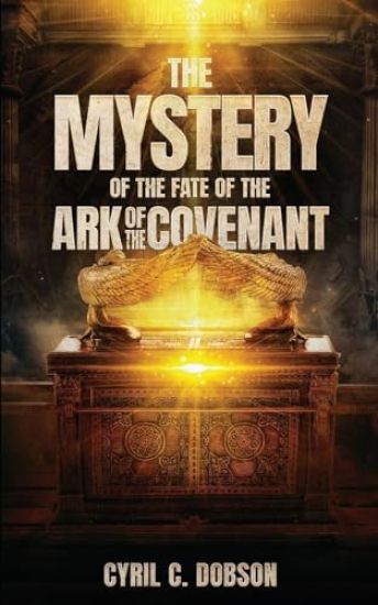 The Mystery Of The Fate Of The Ark Of The Covenant