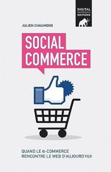 Social commerce: Quand le e-commerce rencontre le Web d'aujourd'hui