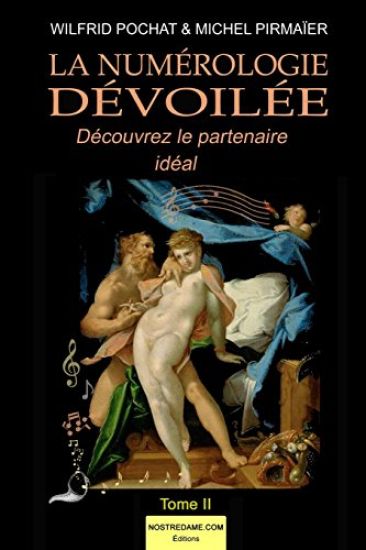 La Numérologie dévoilée - Tome II: Découvrez votre partenaire idéal