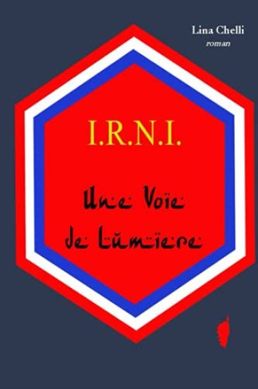 I.R.N.I. Une Voie de Lumière