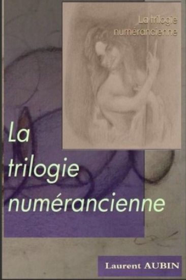 La trilogie numerancienne: ou les peregrinations de l'ange cretin