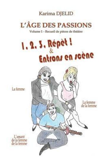 L'âge des passions - Volume 1: 1, 2, 3, Répèt & Entrons en scène