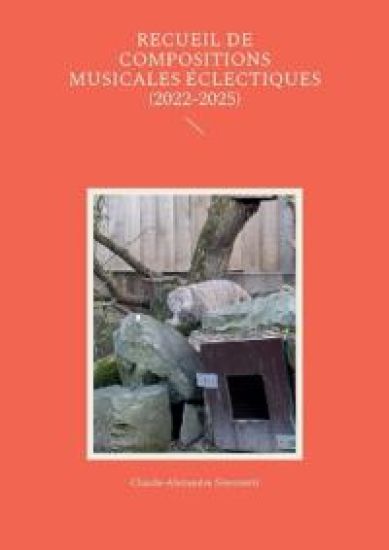 Recueil de compositions musicales éclectiques (2022-2025)