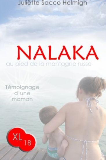 Nalaka - au pied de la montagne russe: Temoignage d'une maman