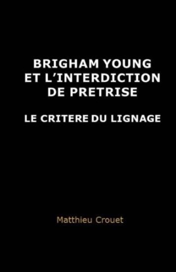 Brigham Young et l'interdiction de pretrise: Le critere du lignage