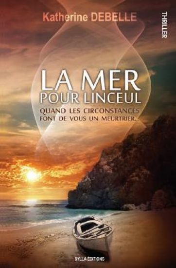 La mer pour linceul: Quand les circonstances font de vous un meurtrier