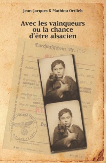 Avec les vainqueurs ou la chance d'être alsacien