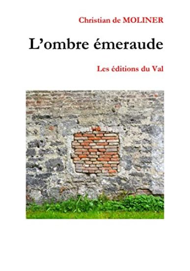 L'ombre émeraude: Les éditions du Val