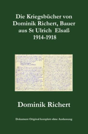 Die Kriegsbücher von Dominik Richert, Bauer, aus St Ulrich / Elsaß 1914-1918